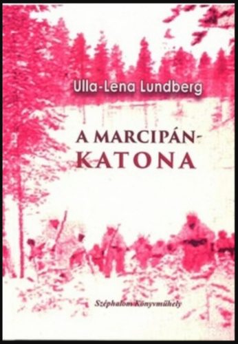 A marcipánkatona - Ulla-Lena Lundberg