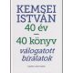 40 év - 40 könyv - Válogatott bírálatok - Kemsei István