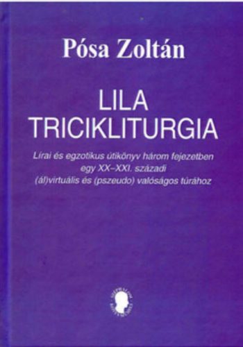 Lila tricikliturgia - Pósa Zoltán