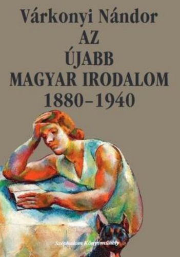 Az újabb magyar irodalom 1880-1940 - Várkonyi Nándor