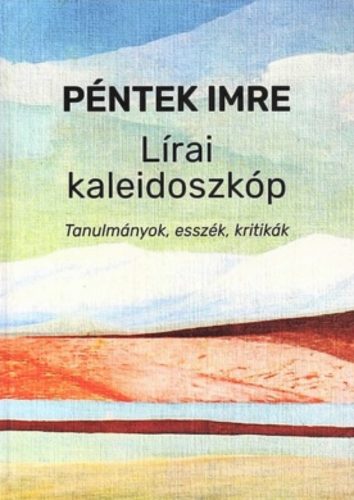 Lírai kaleidoszkóp - Péntek Imre