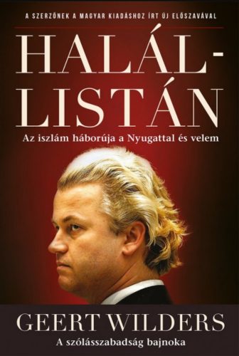 Halállistán - Az iszlám háborúja a Nyugattal és velem - Geert Wilders