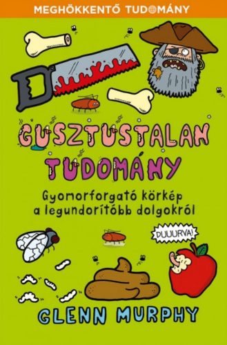 Gusztustalan tudomány - Glenn Murphy