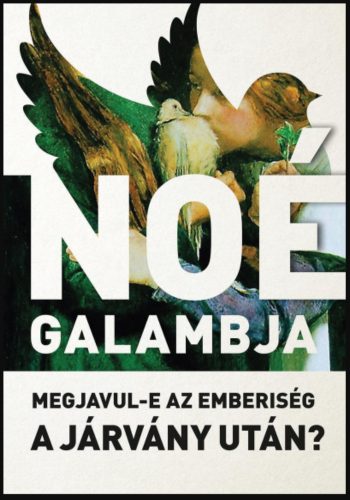 Noé galambja - Megjavul-e az emberiség a járvány után? - Kondorosi Ferenc - Sereg András