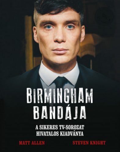 Birmingham Bandája - Matt Allen - Steven Knight