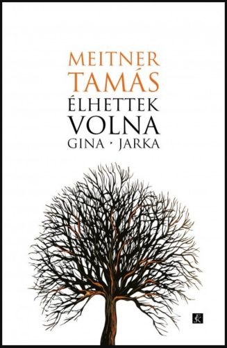 Élhettek volna - Gina - Jarka - Meitner Tamás