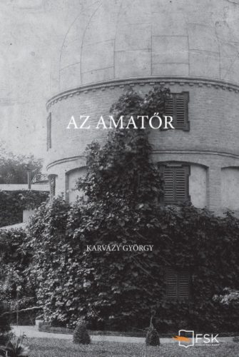 Az amatőr - Dzsentri fotóalbum - Karvázy György