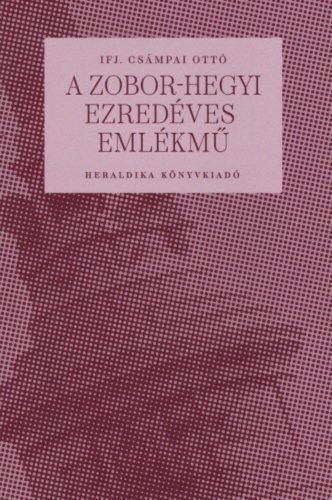 A Zobor-hegyi ezredéves emlékmű - Csámpai Ottó