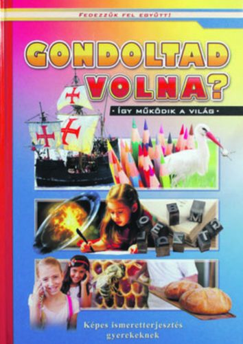 Gondoltad volna? - Így működik a világ