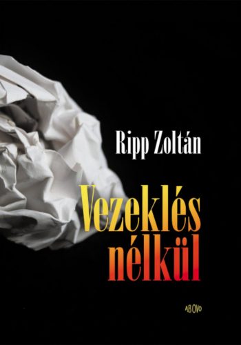 Vezeklés nélkül - Ripp Zoltán