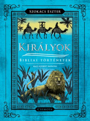 Királyok - Bibliai történetek - Szokács Eszter