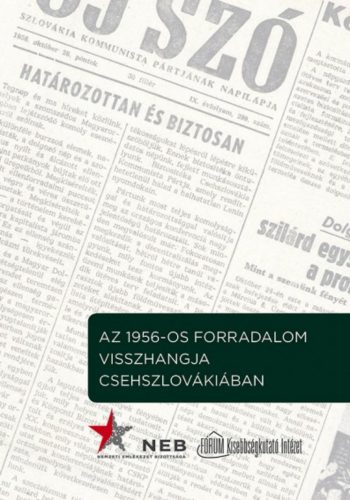 Az 1956-os forradalom visszhangja Csehszlovákiában - Simon Attila