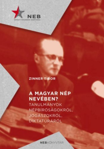 A magyar nép nevében? - Zinner Tibor