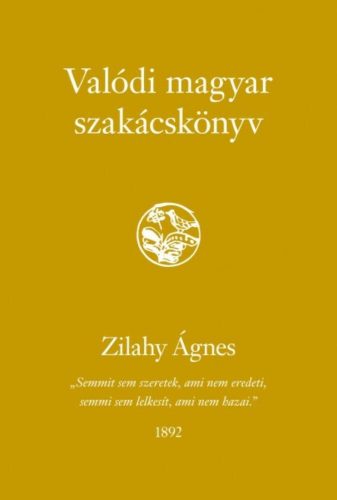 Valódi magyar szakácskönyv (Zilahy Ágnes)