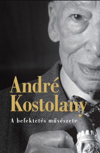 A befektetés művészete - André Kostolany