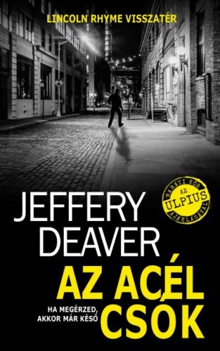 Az acél csók - Lincoln Rhyme thrillerek sorozat - Jeffery Deaver