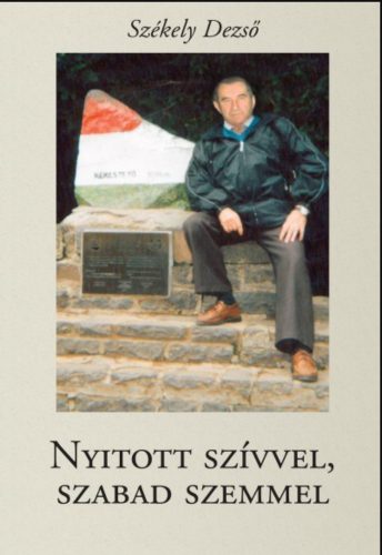 Nyitott szívvel, szabad szemmel - Székely Dezső