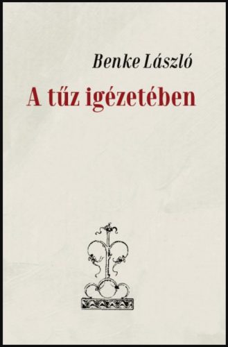 A tűz igézetében - Benke László