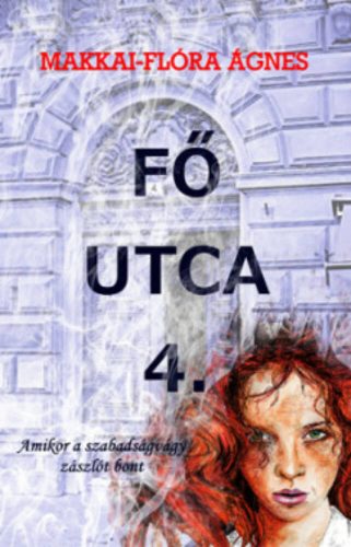 Fő utca 4. (Makkai-Flóra Ágnes)