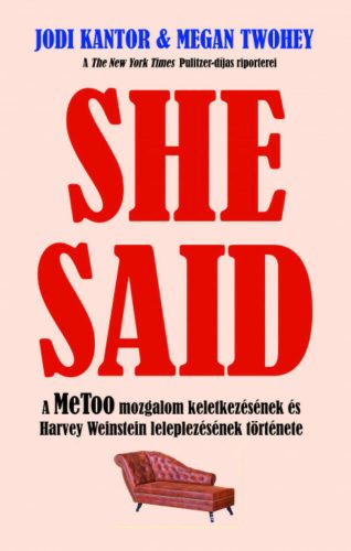 She Said - A MeToo mozgalom keletkezésének és Harvey Weinstein leleplezésének története (Jodi K