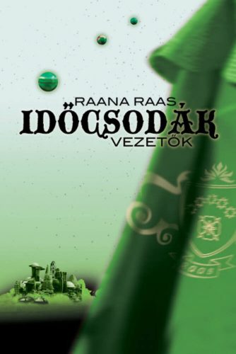 Időcsodák 4. - Vezetők - Raana Raas