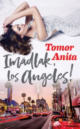 Imádlak, Los Angeles! - Tomor Anita