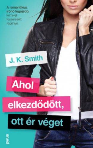 Ahol elkezdődött, ott ér véget - J. K. Smith