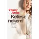 Kellesz nekem! - Tomor Anita