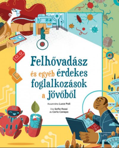 Felhővadász és egyéb érdekes foglalkozások a jövőből - Carlo Canepa - Sofia Rossi