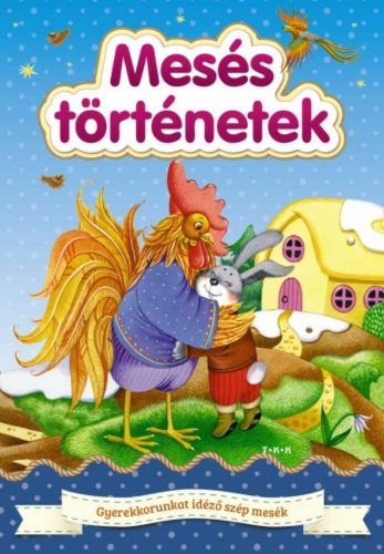 Mesés történetek - Gyerekkorunkat idéző szép mesék (Válogatás)