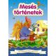 Mesés történetek - Gyerekkorunkat idéző szép mesék (Válogatás)