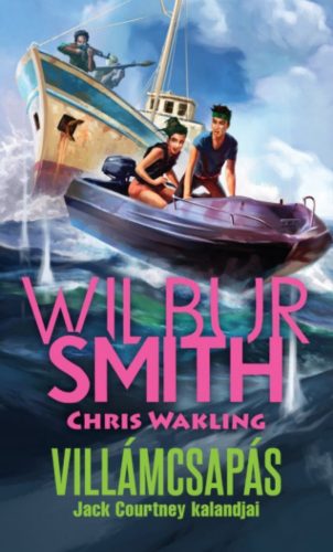 Villámcsapás - Wilbur Smith - Chris Wakling