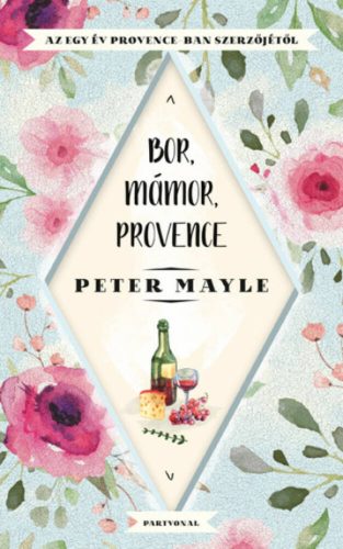 Bor, mámor, Provence (Peter Mayle)