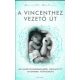 A VINCENTHEZ VEZETŐ ÚT - AZ ELSŐ DONORMÉHBŐL SZÜLETETT GYERMEK TÖRTÉNETE