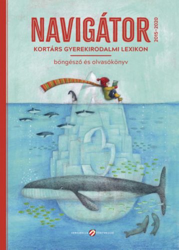 Navigátor 3. - Kortárs gyerekirodalmi lexikon, böngésző és olvasókönyv - Lovász Andrea