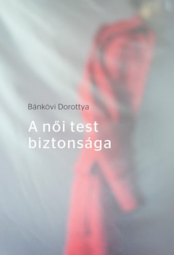 A női test biztonsága - Bánkövi Dorottya