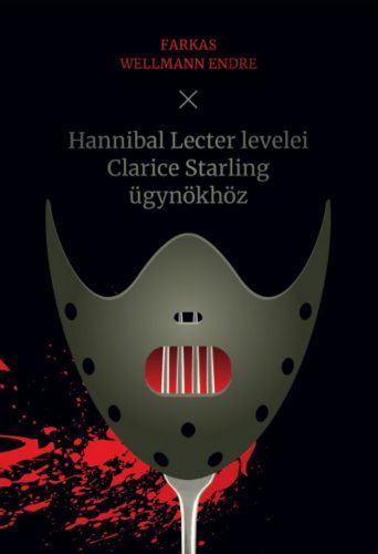 Hannibal Lecter levelei Clarice Starling ügynökhöz - Farkas Wellmann Endre