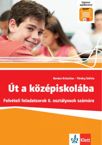 Út a középiskolába - felvételi feladatsorok 8. Osztályosok számára