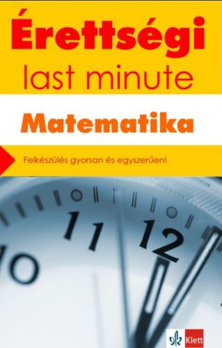 Érettségi - Last minute - Matematika - Kiss Géza - Orosz Gyula