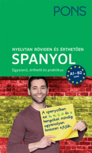 PONS Nyelvtan röviden és érthetően - Spanyol - A1-B2 szint (Nyelvkönyv)