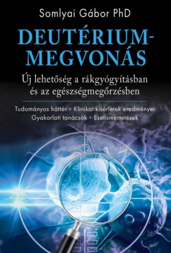 Deutériummegvonás - Somlyai Gábor PhD