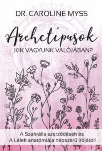 Archetípusok - Kik vagyunk valójában? - Caroline Myss