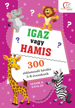 Igaz vagy hamis? - Deákné B. Katalin