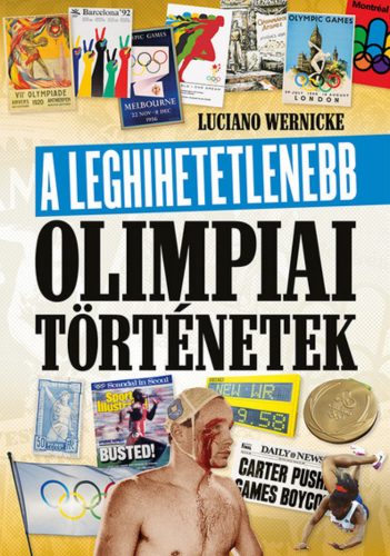 A leghihetetlenebb olimpiai történetek - Luciano Wernicke