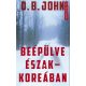 Beépülve Észak-Koreában - D. B. John