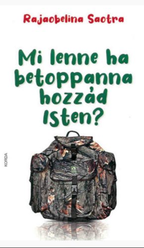 Mi lenne, ha betoppanna hozzád Isten?