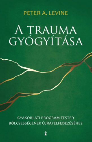 A trauma gyógyítása - Peter A. Levine