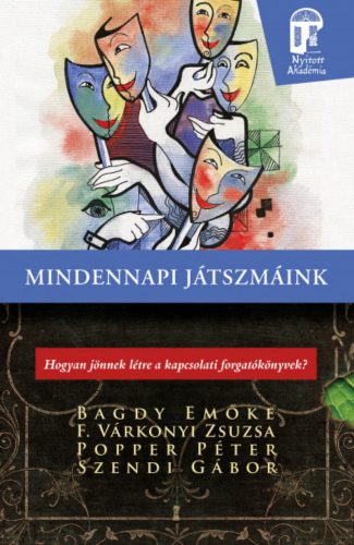 Mindennapi játszmáink - Bagdy Emőke - F. Várkonyi Zsuzsa - Popper Péter - Szendi Gábor