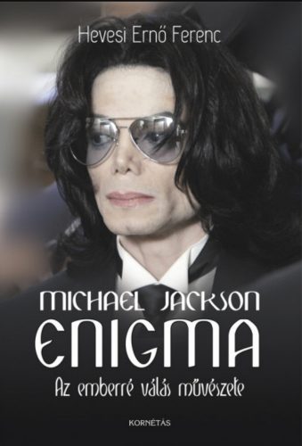 Michael Jackson Enigma - Az emberré válás művészete – Hevesi Ernő Ferenc