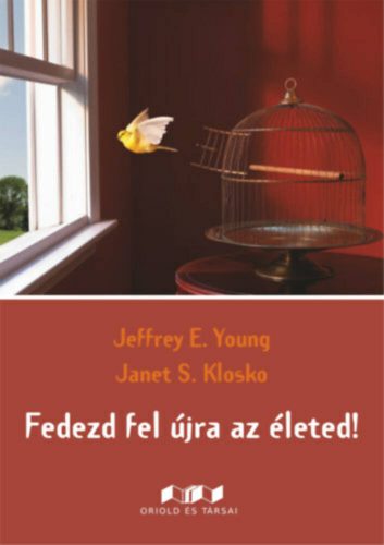 Fedezd fel újra az életed! - Jeffrey E. Young